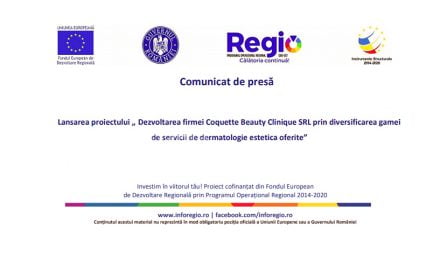 Lansarea proiectului „Dezvoltarea firmei Coquette Beauty Clinique SRL prin diversificarea gamei de servicii de dermatologie estetică oferite”